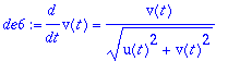 de6 := diff(v(t),t) = v(t)/(u(t)^2+v(t)^2)^(1/2)