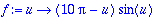 f := proc (u) options operator, arrow; (10*Pi-u)*sin(u) end proc