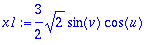x1 := 3/2*2^(1/2)*sin(v)*cos(u)