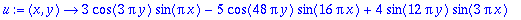 u := proc (x, y) options operator, arrow; 3*cos(3*Pi*y)*sin(Pi*x)-5*cos(48*Pi*y)*sin(16*Pi*x)+4*sin(12*Pi*y)*sin(3*Pi*x) end proc